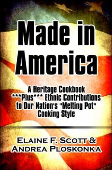 Paperback Made in America: A Heritage Cookbook ***Plus*** Ethnic Contributions to Our Nation's Melting Pot Cooking Style Book