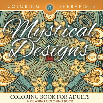 Paperback Mystical Designs Coloring Book For Adults - A Relaxing Coloring Book
