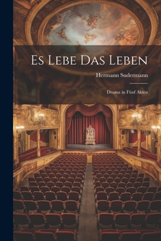 Paperback Es Lebe Das Leben; Drama in Fünf Akten [German] Book