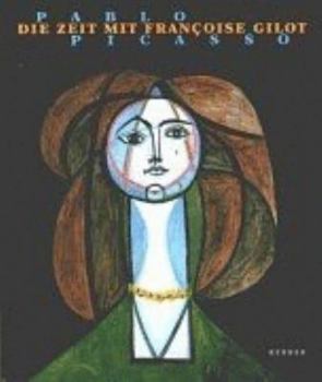 Pablo Picasso: The Time With Francoise Gilot