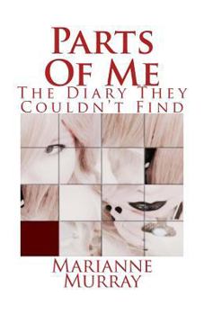 Parts of Me: The Diary They Couldn't Find