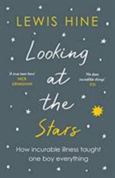 Paperback Looking at the Stars: How incurable illness taught one boy everything Book