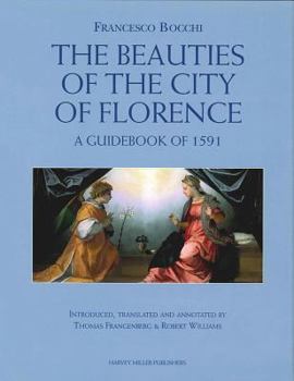 Hardcover Francesco Bocchi's the Beauties of the City of Florence. a Guidebook of 1591 Book