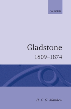 Gladstone 1809-1874 - Book #1 of the Gladstone