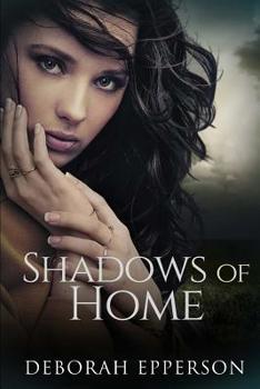 Shadows of Home: A Woman with Questions. A Man with Secrets. A Bayou without Mercy