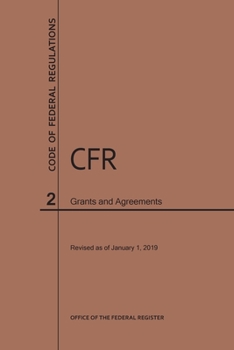 Paperback Code of Federal Regulations Title 2, Grants and Agreements, 2019 Book