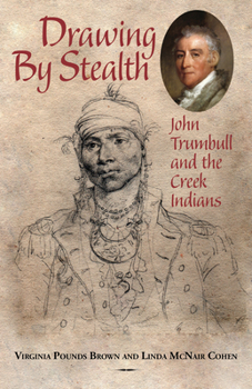 Paperback Drawing by Stealth: John Trumbull and the Creek Indians Book