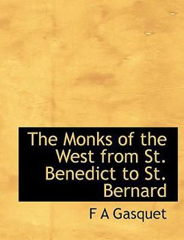 Paperback The Monks of the West from St. Benedict to St. Bernard Book