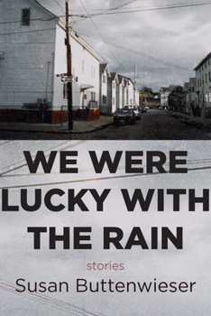 Paperback We Were Lucky with the Rain (Stories) Book