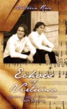 Paperback Echoes of Virtuoso: The Story of Jason & Nolan Livesay: Twin Maestros Book