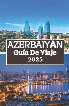 Paperback Azerbaiyán Guía de Viaje 2025 [Spanish] Book