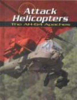 Hardcover Attack Helicopters: The Ah-64 Apaches Book