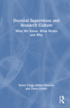 Hardcover Doctoral Supervision and Research Culture: What We Know, What Works and Why Book