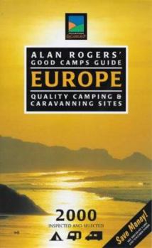 Paperback Alan Rogers' Good Camps Guide: Quality Camping and Caravanning Parks: Europe 2000 (The Alan Rogers' Good Camps Guide) Book