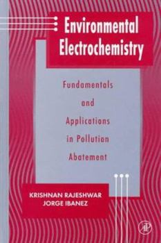 Hardcover Environmental Electrochemistry: Fundamentals and Applications in Pollution Sensors and Abatement Book