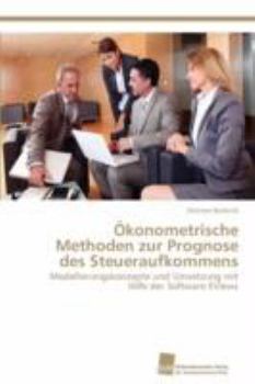 Paperback Ökonometrische Methoden zur Prognose des Steueraufkommens [German] Book