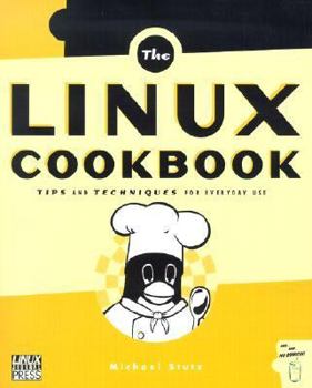 Paperback The Linux Cookbook: Tips and Techniques for Everyday Use Book