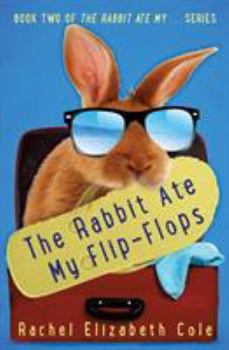 Paperback The Rabbit Ate My Flip-Flops Book