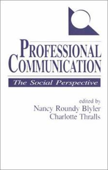 Paperback Professional Communication: The Social Perspective Book