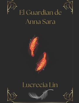 El Guardian de Anna Sara (Spanish Edition)