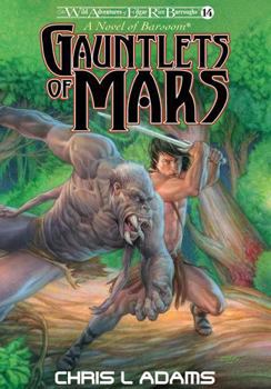 Gauntlets of Mars: A Novel of Barsoom (The Wild Adventures of Edgar Rice Burroughs 14)