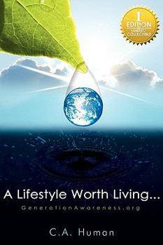Paperback A Lifestyle Worth Living: A Powerful How to Guide for a Happy, Healthy and Purposeful Life Book