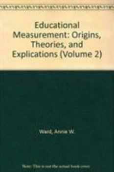 Paperback Educational Measurement: Volume II: Origins, Theories, and Explications Book