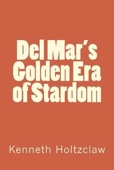 Paperback Del Mar's Golden Era of Stardom Book