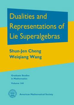 Hardcover Dualities and Representations of Lie Superalgebras (Graduate Studies in Mathematics) Book
