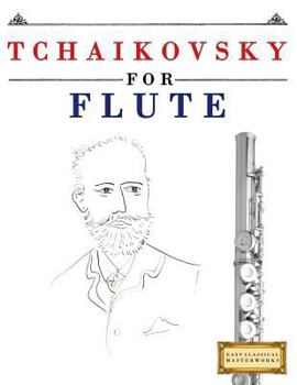 Paperback Tchaikovsky for Flute: 10 Easy Themes for Flute Beginner Book