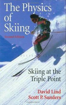 Hardcover The Physics of Skiing: Skiing at the Triple Point Book