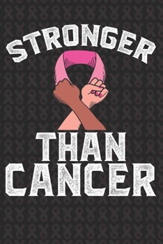 Stronger Than Cancer: Breast Cancer Awareness Journal 6X9 Blank Lined Journal Notebook | Breast Cancer Survivor Journal |Support Breast Cancer Research and Awareness