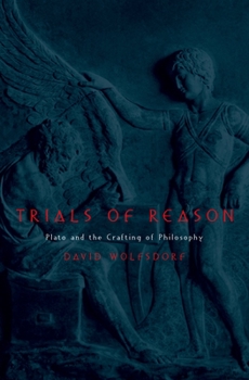 Hardcover Trials of Reason: Plato and the Crafting of Philosophy Book