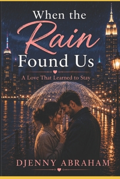 Paperback When the Rain Found Us: A Love That Learned to Stay Book