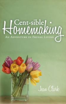 Paperback Cent-Sible Homemaking: An Adventure in Frugal Living Book