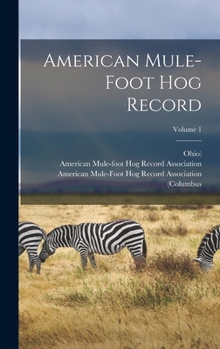 Hardcover American Mule-foot Hog Record; Volume 1 Book
