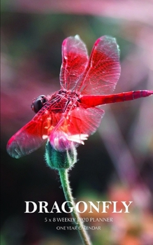 Dragonfly 5 x 8 Weekly 2020 Planner: One Year Calendar