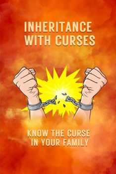INHERITANCE WITH CURSES: KNOW THE CURSE IN YOUR FAMILY