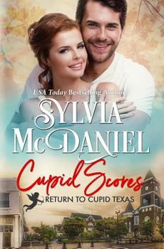 Cupid Scores - Book #2 of the Return to Cupid, Texas