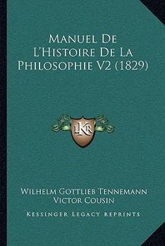 Paperback Manuel De L'Histoire De La Philosophie V2 (1829) [French] Book
