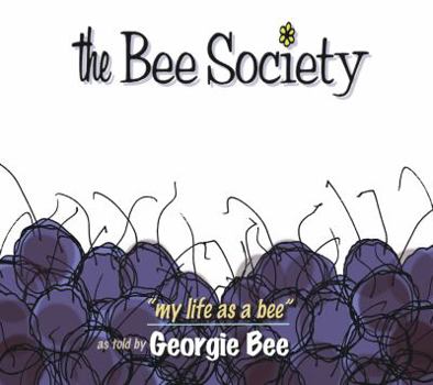 The Bee Society: My Life as a Bee - Book #1 of the Bee Society
