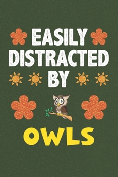 Easily Distracted By Owls: Owls Lovers Funny Gifts Dot Grid Journal Notebook 6x9 120 Pages