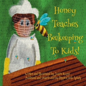 Paperback Honey Teaches Beekeeping to Kids Book