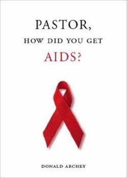 Paperback Pastor, How Did You Get AIDS? Book