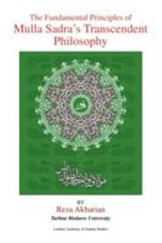 Paperback The Fundamental Principles of Mulla Sadra's Transcendent Philosophy Book