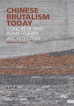 Paperback Chinese Brutalism Today: Concrete and Avant-Garde Architecture Book