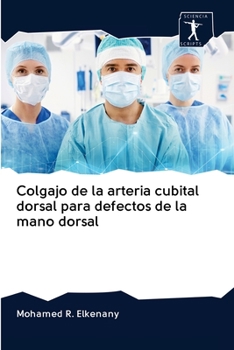 Paperback Colgajo de la arteria cubital dorsal para defectos de la mano dorsal [Spanish] Book