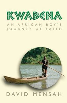 Paperback Kwabena : An African Boy's Journey of Faith Book