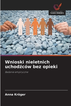 Paperback Wnioski nieletnich uchodzców bez opieki (Polish Edition) [Polish] Book