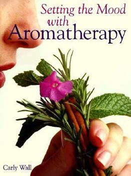 Paperback Setting the Mood with Aromatherapy Book